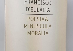POESIA Minuscula Moralia // Francisco D'Eulália