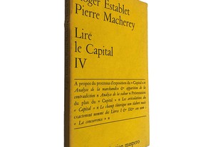 Lire Le Capital IV - Roger Establet / Pierre Macherey