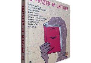 O Prazer da Leitura - Mário Cláudio / Francisco José Viegas / João Aguiar