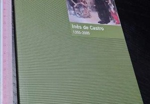 Inês de Castro (1355 - 2005) - Bibliografias -