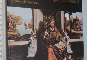 Dos apóstolos ao Papa João Paulo II (O trono de São Pedro)   vol. 1 -