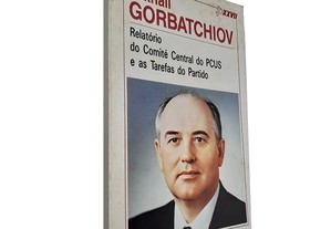 Relatório do Comité Central do Pcus e as tarefas do partido - Mikhail Gorbatchiov