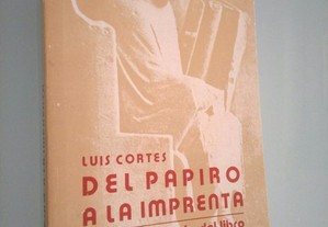 Del papiro a la imprenta pequeña historia del libro - Luis Cortes
