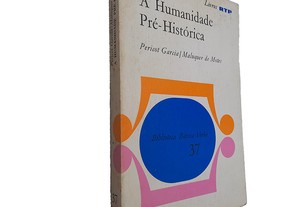 A humanidade pré-histórica - Pericot Garcia / Maluquer de Motes