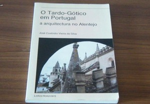O Tardo Gótico em Portugal A arquitectura no Alentejo de José Custódio Vieira da Silva