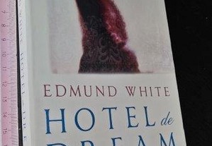 Hotel de dream - Edmund White