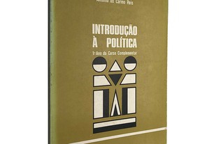 Introdução à política (1.º ano curso complementar) - António do Carmo Reis