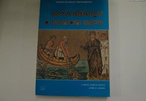 Nova aliança, o Homem novo- José Pinto, José Gama