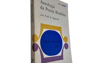 Antologia da poesia Brasileira - José Valle de Figueiredo