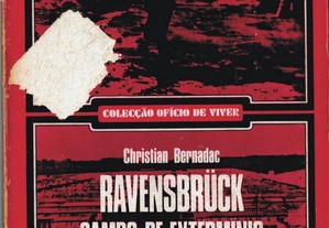 Ravensbruck : o campo de extermínio