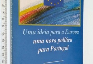 Uma ideia para a Europa (uma nova política para Portugal) - Luís Sá