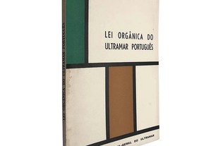 Lei orgânica do ultramar português - António Augusto Peixoto Correia