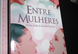 Entre Mulheres - Maria José da Silveira Núncio