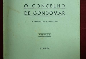 VOL I: "O Concelho de Gondomar" Camilo de Oliveira
