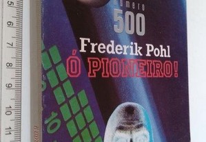 Ó Pioneiro! - Frederik Pohl