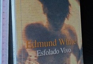 Esfolado vivo - Edmund White