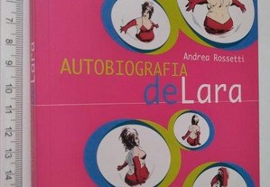 Autobiografia de Lara - Andrea Rossetti