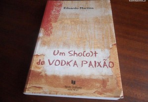 "Um Sho(o)t de Vodka Paixão" de Eduardo Martins