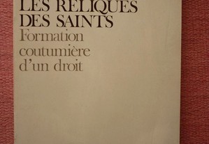 santos, relíquias -Les reliques des saints. Formation coutumière d'un droit . N.Herrmann-Mascard