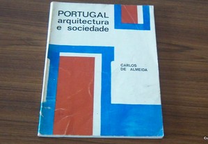 Portugal Arquitectura e sociedade de Carlos de Almeida