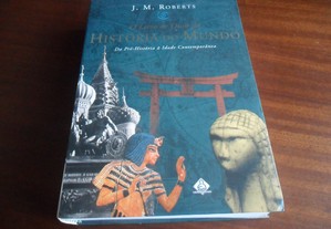 "O Livro de Ouro da História do Mundo" Da Pré-História à Idade Contemporânea de J.M. Roberts - 6ª Edição de 2001