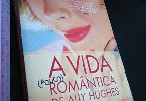 A vida (pouco) romântica de Ally Hughes - Jules Moulin