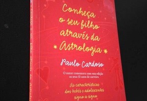Conheça o Seu Filho Através da Astrologia - Paulo Cardoso