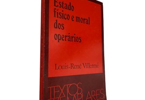 Estado físico e moral dos operários - Louis-René Villermé