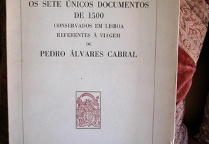 Os Sete Únicos Documentos de 1500 de P. A. Cabral