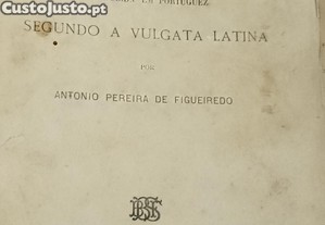 Biblia O Velho e o novo Testamento 1898 António Pereira de Figueiredo