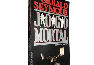 Jogo Mortal - Gerald Seymour