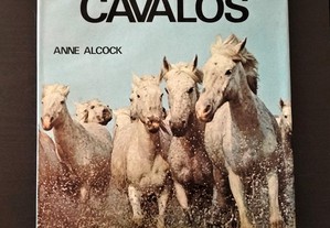 Anne Alcock - O mundo dos animais : Cavalos