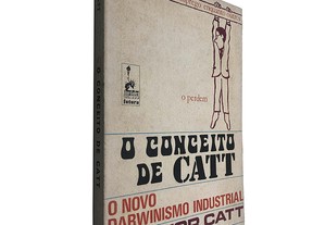 O conceito de Catt (O novo darwinismo industrial) - Ivor Catt