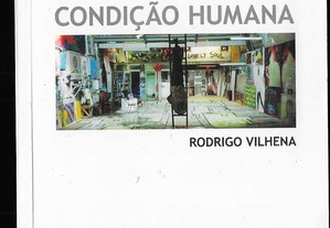 Rodrigo Vilhena. Condição Humana. Teoria e Prática de Bolso. Work in Progress 2002/2005.
