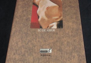 Livro Só de Amor Maria Teresa Horta Quetzal 1ª edição 1999