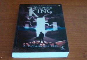 A Escolha dos Três Série A Torre Negra - Livro 2 de Stephen King