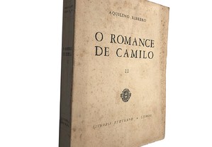 O romance de Camilo II - Aquilino Ribeiro