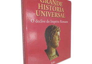 O Declive do Império Romano (Grande História Universal) -