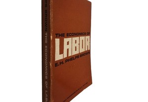 The Economics of Labor - E.H.Phelps Brown