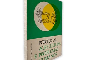 Portugal Agricultura e Problemas Humanos - Gonçalo Santa-Ritta