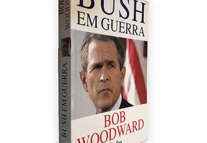 Bush em Guerra - Bob Woodward