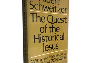 The Quest of The Historical Jesus - Albert Schweitzer