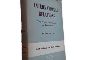International Relations (The World Community in Transition) - N. D. Palmer / H. C. Perkins