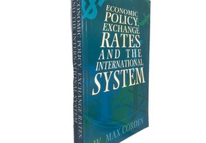 Economic policy exchange rates and the international system - W. Max Corden