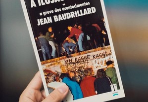 A Ilusão do Fim: ou a greve dos acontecimentos (Jean Baudrillard)