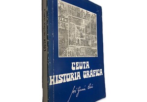 Ceuta Historia Gráfica - José García Cosío