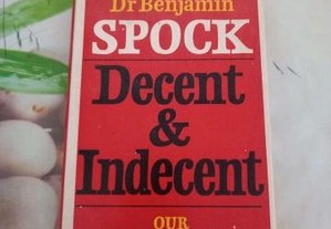 Spock decent e indecent our personal e political behaviour de Dr. Benjamin