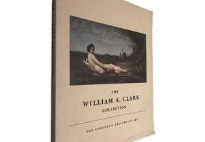 The William A. Clark Collection -