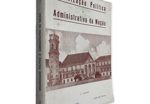 Organização Política e Admnistrativa da Nação - J. Estevão Pinto / José da Silva