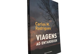 Viagens ao entardecer - Carlos M. Rodrigues